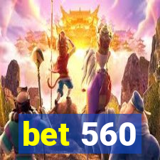 bet 560